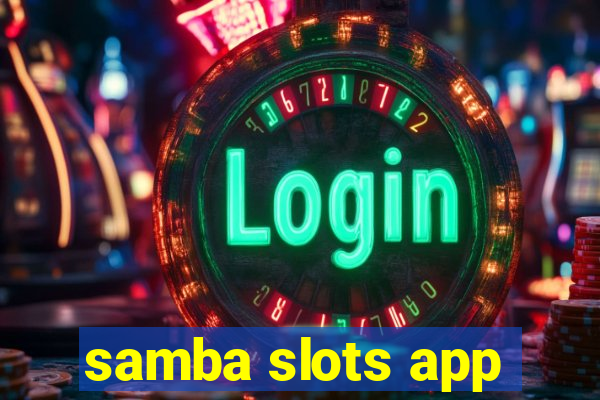 samba slots app